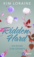 Cover: Ridden Hard - Ein Ryker zum Z&auml;hmen - MORE by Aufbau Digital