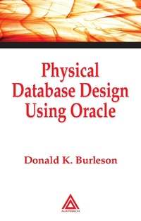 Enlarge image Cover: Physical Database Design Using Oracle - CRC Press