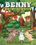 Cover: Benny the Bunny Learns to Listen to His Parents - Christian Young