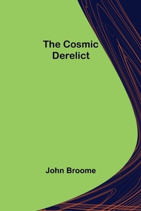 Enlarge image Cover: The Cosmic Derelict - ALPHA EDITION