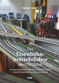 Abbildung von: Das Eisenbahnbetriebslabor der ETH Zu¨rich - vdf Hochschulverlag AG