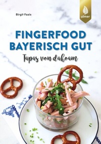 Abbildung von: Fingerfood - bayerisch gut - Verlag Eugen Ulmer