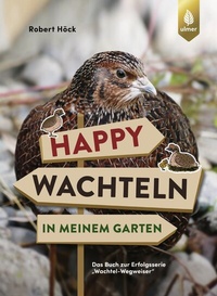 Abbildung von: Happy Wachteln in meinem Garten - Verlag Eugen Ulmer