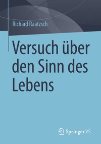 Abbildung von: Versuch über den Sinn des Lebens - Springer VS