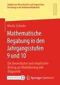 Cover: Mathematische Begabung in den Jahrgangsstufen 9 und 10 - Springer Spektrum