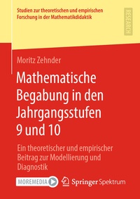 Abbildung von: Mathematische Begabung in den Jahrgangsstufen 9 und 10 - Springer Spektrum
