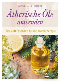 Abbildung von: Ätherische Öle anwenden - Schirner Verlag