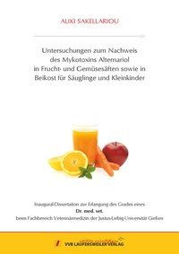 Abbildung von: Untersuchungen zum Nachweis des Mykotoxins Alternariol in Frucht- und Gemüsesäften sowie in Beikost für Säuglinge und Kleinkinder - VVB Laufersweiler Verlag