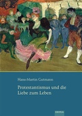 Cover: Protestantismus und die Liebe zum Leben - EB-Verlag