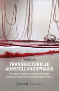 Cover: Transkulturelle Ausstellungspraxis - transcript
