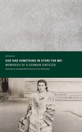 Cover: &raquo;GOD HAD SOMETHING IN STORE FOR ME! MEMORIES OF A GERMAN SINTEZZA&laquo; Published by Jana Mechelhoff-Herezi and Uwe Neum&auml;rker - Stiftung Denkmal f&uuml;r die ermordeten Juden Europas
