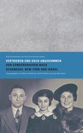 Cover: &raquo;Vertrieben und doch angekommen. Von Sondershausen nach Schanghai, New York und Israel&laquo; - Stiftung Denkmal f&uuml;r die ermordeten Juden Europas