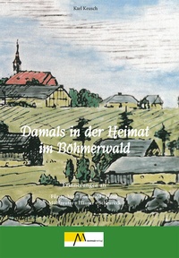 Abbildung von: Damals in der Heimat im Böhmerwald - Morsak