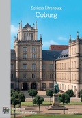 Cover: Schloss Ehrenburg Coburg - Bayerische Verw. d. staatl. Schl&ouml;sser, G&auml;rten u. Seen