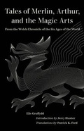 Cover: Tales of Merlin, Arthur, and the Magic Arts - University of California Press