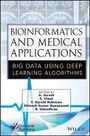 Cover: Bioinformatics and Medical Applications - Big Data Using Deep Learning Algorithms - Wiley