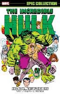 Enlarge image Cover: Incredible Hulk Epic Collection: And Now?The Wolverine - Marvel Comics