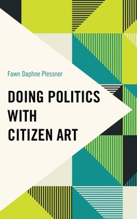 Abbildung von: Doing Politics with Citizen Art - Bloomsbury eBooks US
