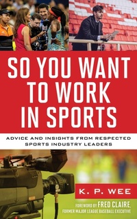 Enlarge image Cover: So You Want to Work in Sports - Rowman & Littlefield Publishers