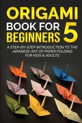 Cover: Origami Book for Beginners 5 - Yuto Kanazawa