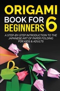 Cover: Origami Book for Beginners 6 - Yuto Kanazawa