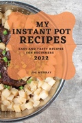 Cover: My Instant Pot Recipes 2022 - Joe Murray