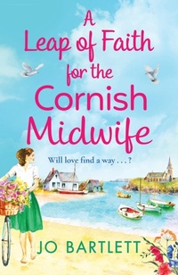 Abbildung von: A Leap of Faith For The Cornish Midwife - Boldwood Books Ltd