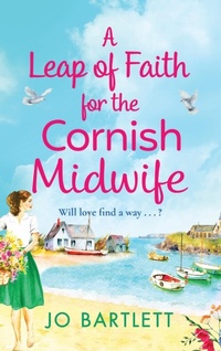 Abbildung von: A Leap of Faith For The Cornish Midwife - Boldwood Books Ltd