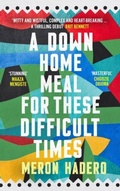 Cover: A Down Home Meal for These Difficult Times - Canongate Books