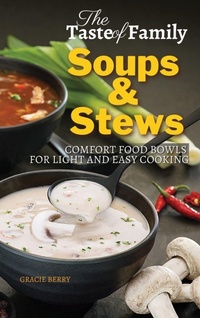 Abbildung von: The Taste of Family Soups and Stews - Quickeasywriter