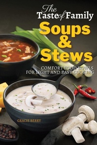 Abbildung von: The Taste of Family Soups and Stews - Quickeasywriter