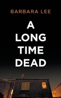 Cover: A Long Time Dead - New Generation Publishing