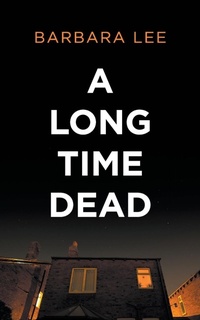 Enlarge image Cover: A Long Time Dead - New Generation Publishing