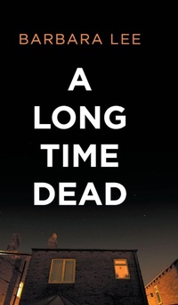 Enlarge image Cover: A Long Time Dead - New Generation Publishing