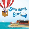 Cover: Something Blue - Grosvenor House Publishing Ltd