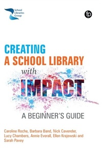 Abbildung von: Creating a School Library with Impact - Facet Publishing