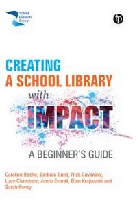 Enlarge image Cover: Creating a School Library with Impact - Facet Publishing