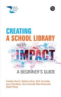 Abbildung von: Creating a School Library with Impact - Facet Publishing