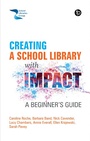 Cover: Creating a School Library with Impact - Facet Publishing