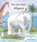 Cover: See You Later Alligator - The Squeeze Press