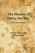 Cover: The History of Elmira, New York and the Elmira City Directory 1863 - New York History Review