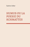 Cover: Humus ou la po&eacute;sie du Schmattes - Books on Demand