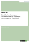 Cover: Elterliche Verw&ouml;hnung und Zusammenh&auml;nge mit schulischer Anpassung in der Grundschule - GRIN Verlag