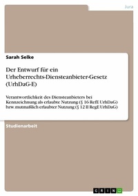Abbildung von: Der Entwurf für ein Urheberrechts-Diensteanbieter-Gesetz (UrhDaG-E) - GRIN Verlag