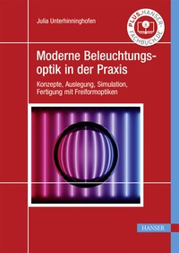 Abbildung von: Moderne Beleuchtungsoptik in der Praxis - Hanser