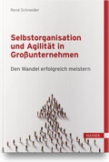 Cover: Selbstorganisation und Agilit&auml;t in Gro&szlig;unternehmen - Hanser