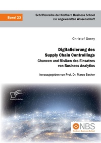 Abbildung von: Digitalisierung des Supply Chain Controllings. Chancen und Risiken des Einsatzes von Business Analytics - Diplomica Verlag
