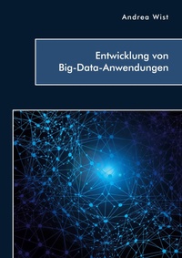 Abbildung von: Entwicklung von Big-Data-Anwendungen - Diplomica Verlag