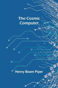 Enlarge image Cover: The Cosmic Computer - ALPHA EDITION