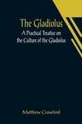 Cover: The Gladiolus - ALPHA EDITION